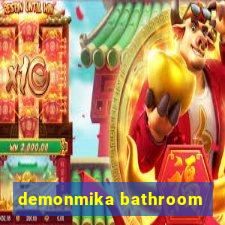 demonmika bathroom